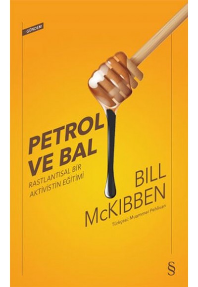 Petrol ve Bal - Rastlantısal Bir Aktivistin Eğitimi