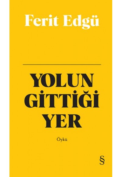 Yolun Gittiği Yer (Bez Ciltli)