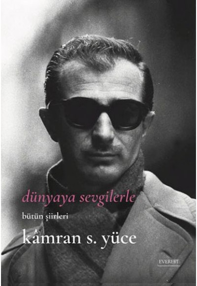 Dünyaya Sevgilerle - Bütün Şiirleri