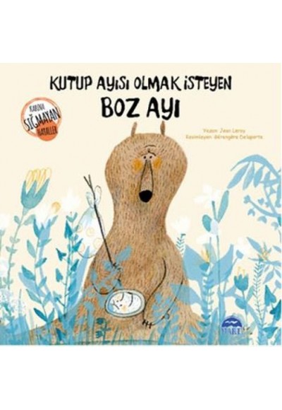 Kabına Sığmayan Hayaller - Kutup Ayısı Olmak İsteyen Boz Ayı