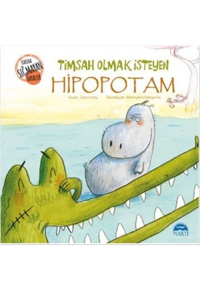 Kabına Sığmayan Hayaller - Timsah Olmak İsteyen Hipopotam