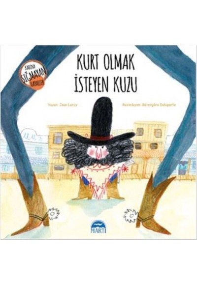 Kabına Sığmayan Hayaller - Kurt Olmak İsteyen Kuzu
