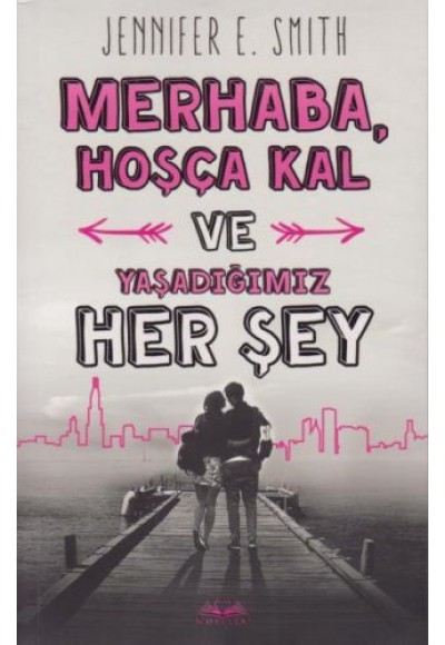 Merhaba, Hoşça Kal ve Yaşadığımız Her Şey