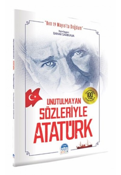 Unutulmayan Sözleriyle Atatürk