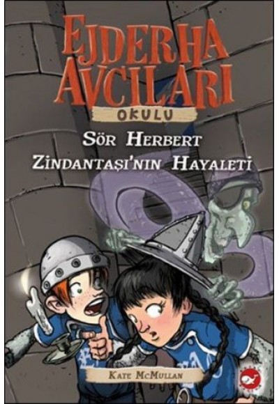 Ejderha Avcıları Okulu 12 Sör Herbert - Zindantaşı'nın Hayaleti