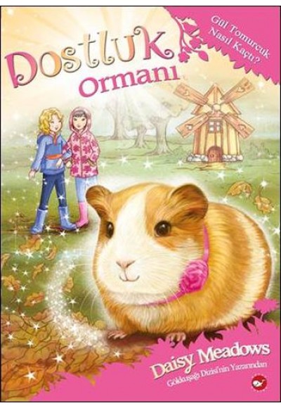 Dostluk Ormanı 8 - Gül Tomurcuk Nasıl Kaçtı?