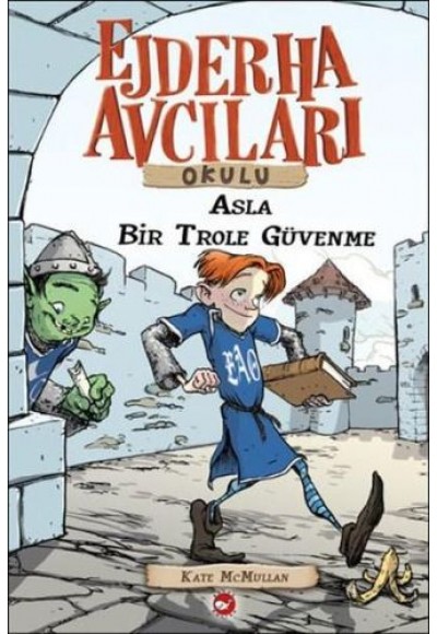 Ejderha Avcıları Okulu 18 Asla Bir Trole Güvenme