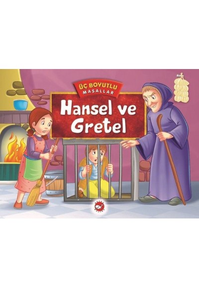 Üç Boyutlu Masallar - Hansel ve Gretel (Ciltli)