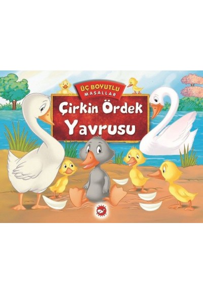 Üç Boyutlu Masallar - Çirkin Ördek Yavrusu (Ciltli)