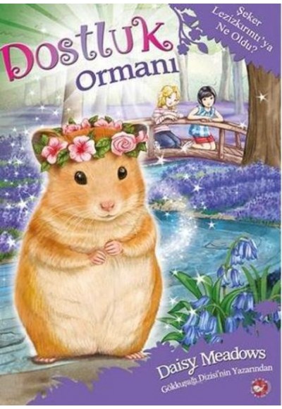 Dostluk Ormanı 9 - Şeker Lezizkırıntıya Ne Oldu