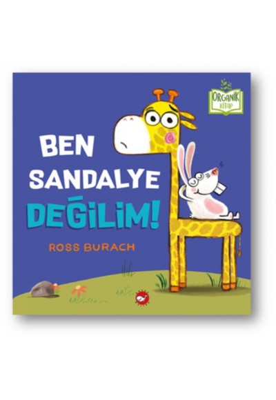 Ben Sandalye Değilim! (Ciltli) - Organik Kitaplar