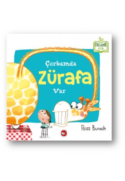 Çorbamda Zürafa Var (Ciltli) - Organik Kitaplar