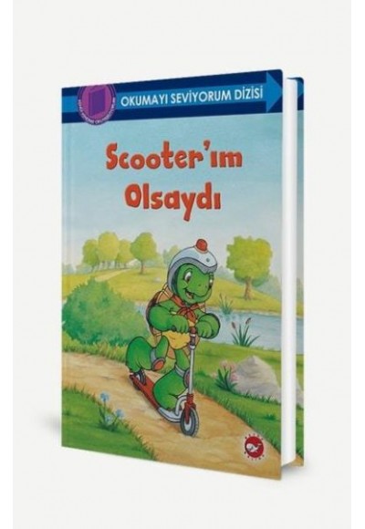Okumayı Seviyorum Dizisi - Scooter’ım Olsaydı