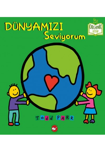 Dünyamızı Seviyorum - Organik Kitaplar