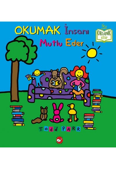 Okumak İnsanı Mutlu Eder - Organik Kitaplar