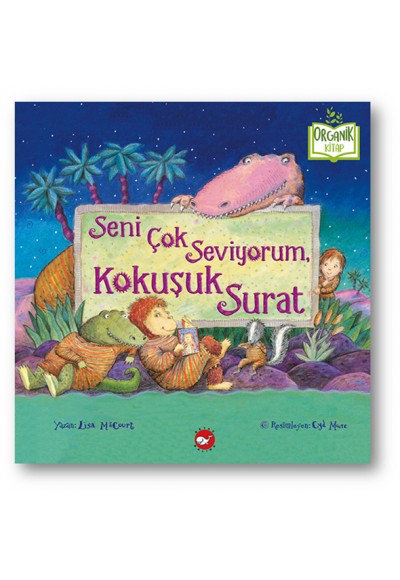 Seni Çok Seviyorum, Kokuşuk Surat - Organik Kitaplar