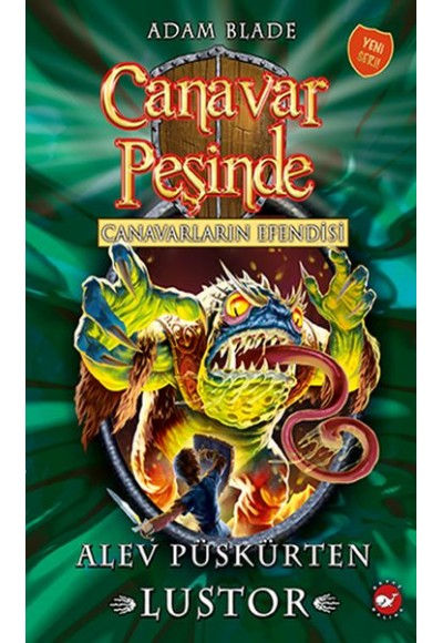 Canavar Peşinde 57 - Canavarların Efendisi Alev Püskürten Lustor