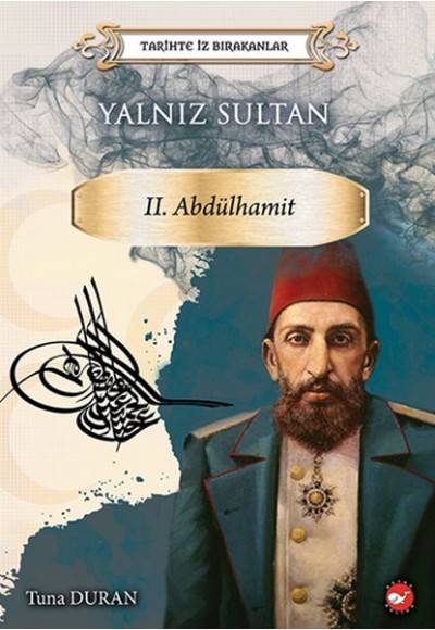 Yalnız Sultan - Tarihte İz Bırakanlar