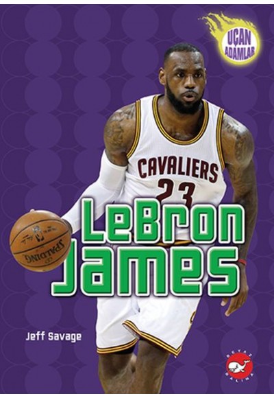 LeBron James - Uçan Adamlar