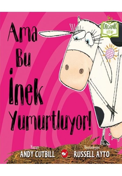 Ama Bu İnek Yumurtluyor! - Organik Kitaplar
