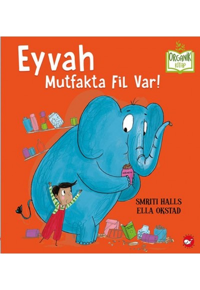 Eyvah Mutfakta Fil Var! - Organik Kitaplar