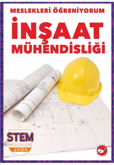 Meslekleri Öğreniyorum - İnşaat Mühendisliği