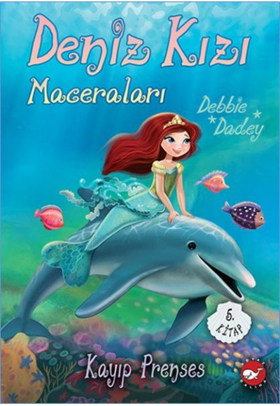 Kayıp Prenses - Deniz Kızı Maceraları 5. Kitap