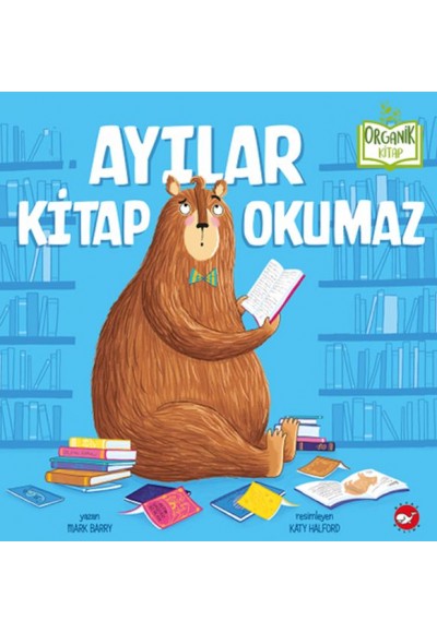 Ayılar Kitap Okumaz - Organik Kitaplar