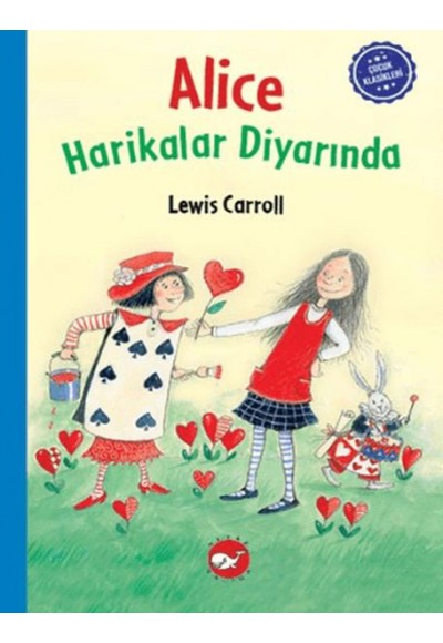 Çocuk Klasikleri: Alice Harikalar Diyarında