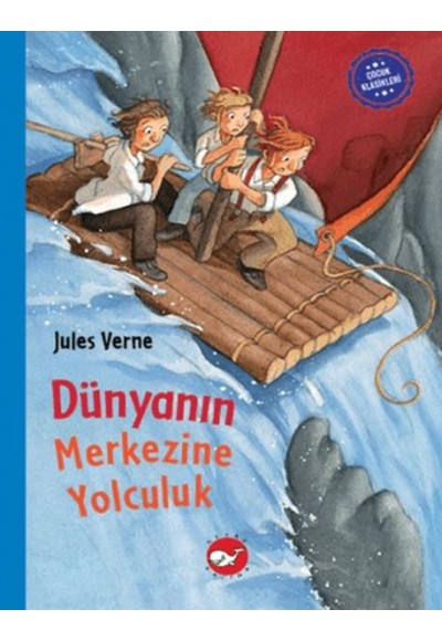 Çocuk Klasikleri: Dünyanın Merkezine Yolculuk
