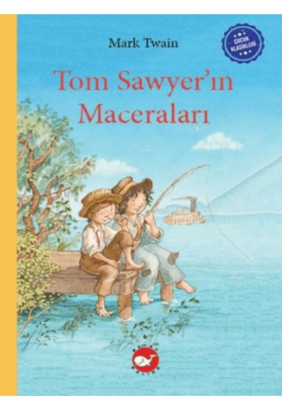Çocuk Klasikleri: Tom Sawyer’ın Maceraları