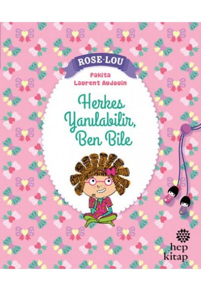 Rose-Lou: Herkes Yanılabilir, Ben Bile