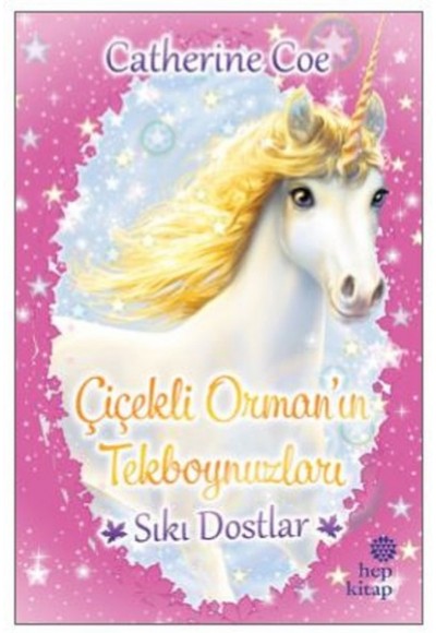 Sıkı Dostlar-Çiçekli Orman'ın Tekboynuzları