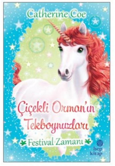 Festival Zamanı-Çiçekli Orman'ın Tekboynuzları