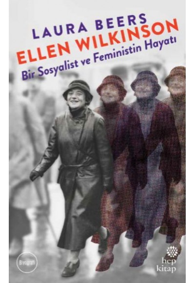 Ellen Wilkinson: Bir Sosyalist ve Feministin Hayatı