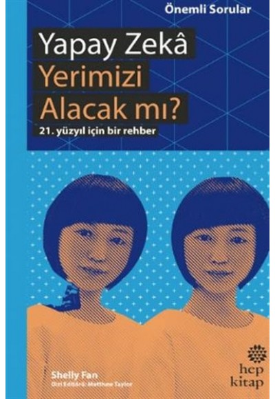 Yapay Zeka Yerimizi Alacak mı? - 21. Yüzyıl İçin Bir Rehber