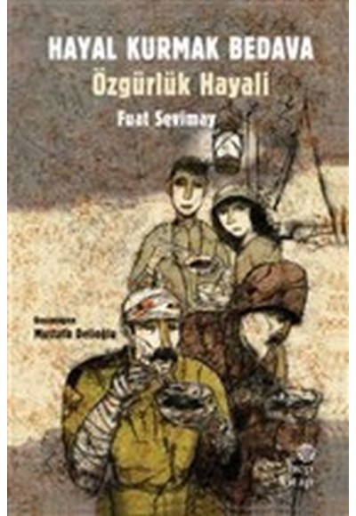 Hayal Kurmak Bedava - Özgürlük Hayali