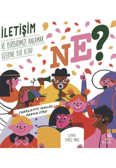 Ne? İletişim ve Birbirimizi Anlamak Üzerine Bir  Kitap