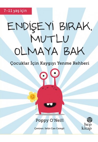 Endişeyi Bırak, Mutlu Olmaya Bak