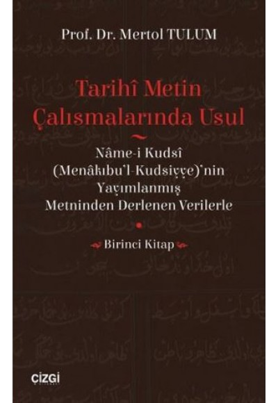 Tarihi Metin Çalışmalarında Usul-Birinci Kitap