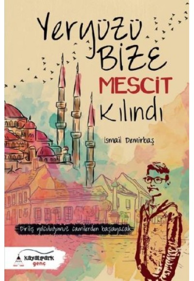 Yeryüzü Bize Mescit Kılındı