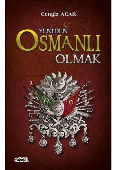 Yeniden Osmanlı Olmak