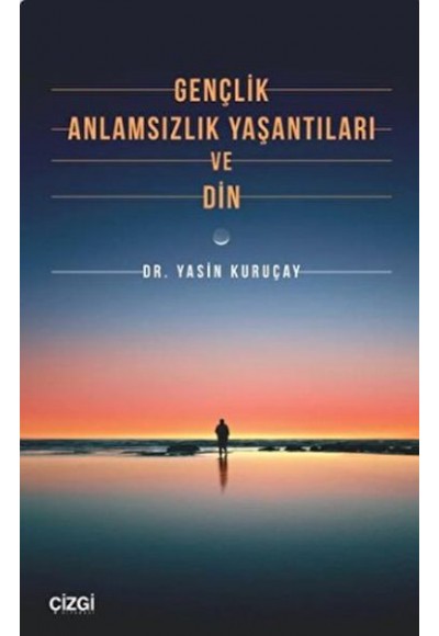 Gençlik Anlamsızlık Yaşantıları ve Din