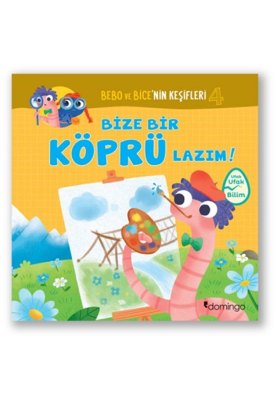 Bebo ve Bice’nin Keşifleri 4 - Bize Bir Köprü Lazım!