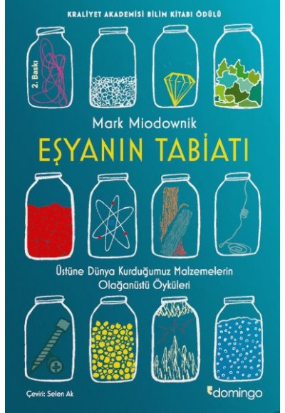 Eşyanın Tabiatı - Üstüne Dünya Kurduğumuz Malzemelerin Olağanüstü Öyküleri
