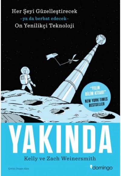 Yakında - Her Şeyi Güzelleştirecek Ya da Berbat Edecek On Yenilikçi Teknoloji