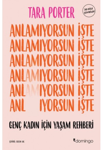 Anlamıyorsun İşte Genç Kadın İçin Yaşam Rehberi