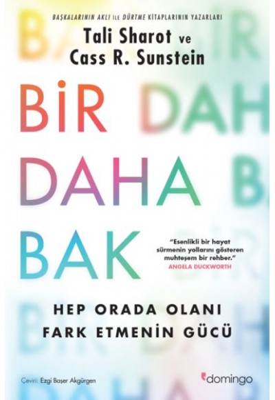 Bir Daha Bak: Hep Orada Olanı Fark Etmenin Gücü