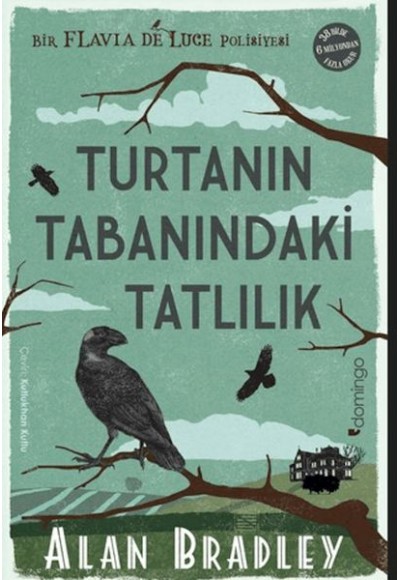 Turtanın Tabanındaki Tatlılık (Flavia de Luce Polisiyesi 1)