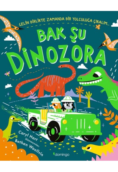 Bak Şu Dinozora - Gelin Birlikte Zamanda Bir Yolculuğa Çıkalım